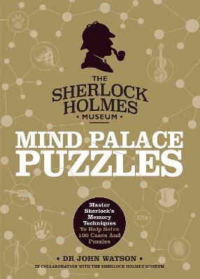 Sherlock Holmes Mind Palace Puzzles: Master Sherlock's Memory Techniques To Help Solve 100 Cases - Tim Dedopulos - cover