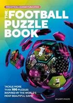 The FIFA Football Puzzle Book: Tackle More than 100 Puzzles Inspired by the World's Most Beautiful Game