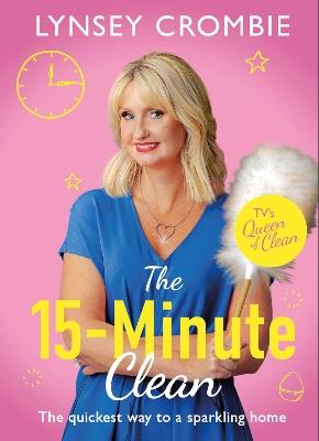 Queen of Clean - The 15-Minute Clean: The quickest way to a sparkling home - Lynsey Crombie - cover