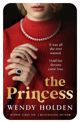 The Princess: The moving new novel about the young Diana - Wendy Holden - cover