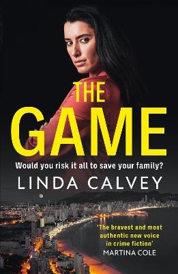 The Game: 'The most authentic new voice in crime fiction' Martina Cole - Linda Calvey - cover