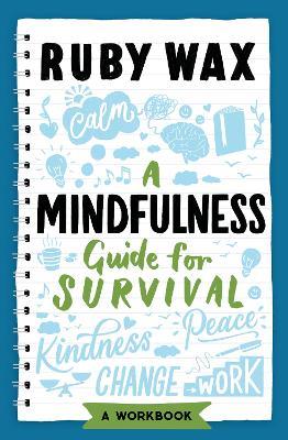 A Mindfulness Guide for Survival - Ruby Wax - cover