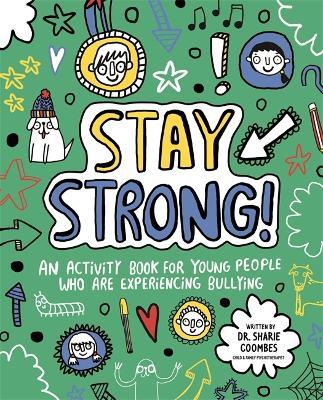 Stay Strong! Mindful Kids: An Activity Book for Young People Who Are Experiencing Bullying - Sharie Coombes - cover