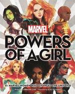 Marvel: Powers of a Girl: 65 Marvel Women Who Changed The Universe