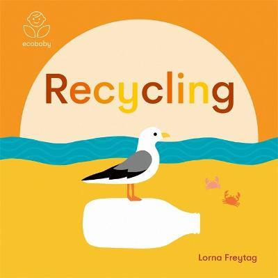Eco Baby: Recycling - Lorna Freytag - cover