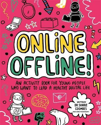 Online Offline! Mindful Kids: An activity book for young people who want to lead a healthy digital life - Sharie Coombes - cover