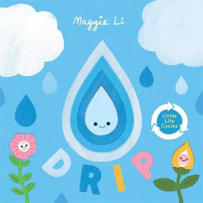 Little Life Cycles: Drip - Maggie Li - cover