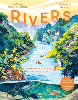 Rivers: An incredible journey from source to sea - Simon Chapman - cover