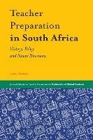 Teacher Preparation in South Africa: History, Policy and Future Directions