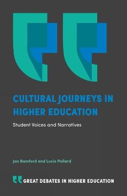 Cultural Journeys in Higher Education: Student Voices and Narratives - Jan Bamford,Lucie Pollard - cover