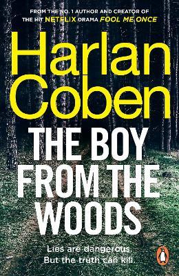 The Boy from the Woods: From the #1 bestselling creator of the hit Netflix series Fool Me Once - Harlan Coben - cover