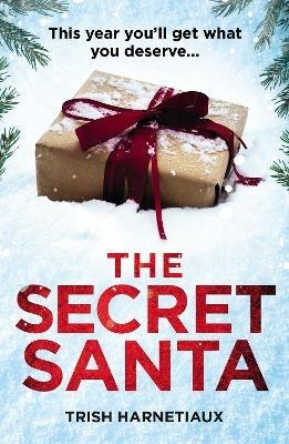 The Secret Santa: This year, you'll get what you deserve... - Trish  Harnetiaux - Libro in lingua inglese - Cornerstone - | IBS
