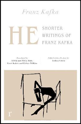 He: Shorter Writings of Franz Kafka  (riverrun editions) - Franz Kafka - cover