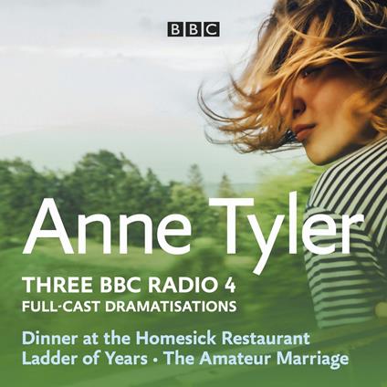 Anne Tyler: Dinner at the Homesick Restaurant, Ladder of Years & The Amateur Marriage