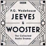 Jeeves & Wooster: The Collected Radio Dramas