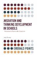 Mediation and Thinking Development in Schools: Theories and Practices for Educators - Heidi Flavian - cover