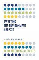 Tweeting the Environment #Brexit - Jingrong Tong,Landong Zuo - cover