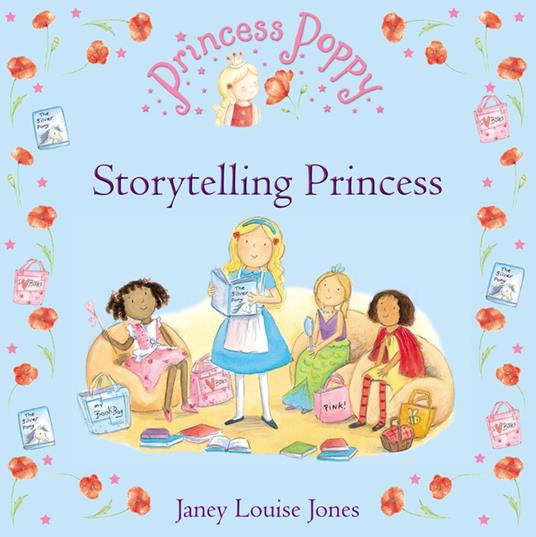 Princess Poppy: Storytelling Princess - Janey Louise Jones - ebook