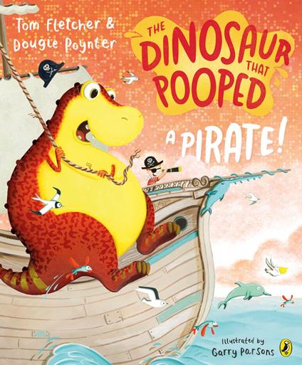 The Dinosaur that Pooped a Pirate! - Fletcher Tom,Dougie Poynter,Garry Parsons - ebook