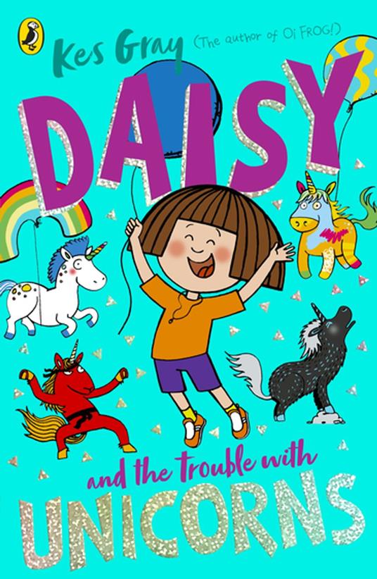 Daisy and the Trouble With Unicorns - Kes Gray,Garry Parsons - ebook