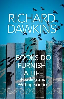 Books do Furnish a Life: An electrifying celebration of science writing - Richard Dawkins - cover