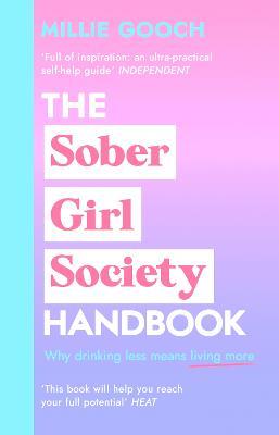 The Sober Girl Society Handbook: Why drinking less means living more - Millie Gooch - cover