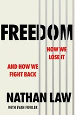 Freedom: How we lose it and how we fight back