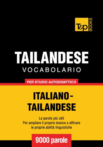 Vocabolario Italiano-Thailandese per studio autodidattico - 9000 parole - Andrey Taranov - ebook