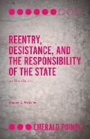 Reentry, Desistance, and the Responsibility of the State: Let Them Back In - Stephen C. McGuinn - cover