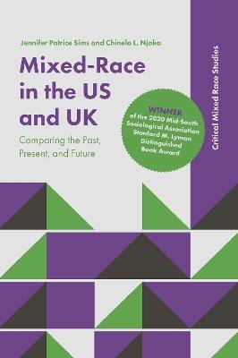 Mixed-Race in the US and UK: Comparing the Past, Present, and Future - Jennifer Patrice Sims,Chinelo L. Njaka - cover