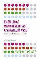 Knowledge Management as a Strategic Asset: An Integrated, Historical Approach - Jon-Arild Johannessen - cover