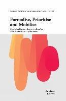 Formalise, Prioritise and Mobilise: How School Leaders Secure the Benefits of Professional Learning Networks - Chris Brown,Jane Flood - cover