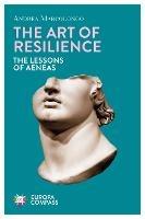 The Art of Resilience: The Lessons of Aeneas - Andrea Marcolongo - cover
