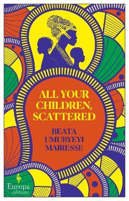 All Your Children, Scattered - Beata Umubyeyi Mairesse - cover