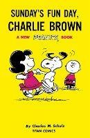 Peanuts: Sunday's Fun Day, Charlie Brown - Charles M Schulz - cover
