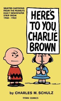 Peanuts: Here's to You Charlie Brown - Charles M. Schulz - cover