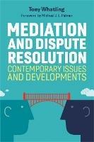 Mediation and Dispute Resolution: Contemporary Issues and Developments