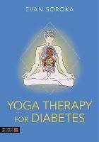 Yoga Therapy for Diabetes - Evan Soroka - cover