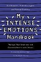 My Intense Emotions Handbook: Manage Your Emotions and Connect Better with Others