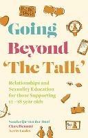 Going Beyond 'The Talk': Relationships and Sexuality Education for those Supporting 12 -18 year olds - Sanderijn van der Doef,Clare Bennett,Arris Lueks - cover