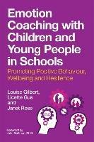 Emotion Coaching with Children and Young People in Schools: Promoting Positive Behavior, Wellbeing and Resilience