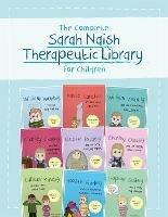 The Complete Sarah Naish Therapeutic Parenting Library for Children: Nine Therapeutic Storybooks for Children Who Have Experienced Trauma - cover