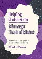 Helping Children to Manage Transitions: Photocopiable Activity Booklet to Support Wellbeing and Resilience - Deborah Plummer - cover