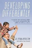 Developing Differently: A Guide for Parents of Young Children with Global Developmental Delay, Intellectual Disability, or Autism - Joshua Muggleton - cover