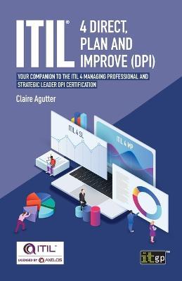 Itil(r) 4 Direct, Plan and Improve (Dpi): Your Companion to the Itil 4 Managing Professional and Strategic Leader Dpi Certification - cover