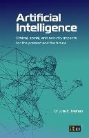 Artificial Intelligence: Ethical, social, and security impacts for the present and the future