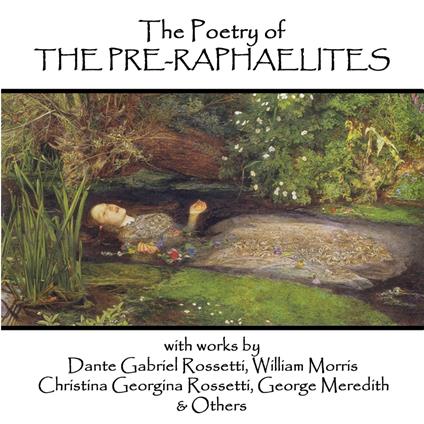 Pre-Raphaelite Poets, The