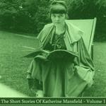 Katherine Mansfield - The Short Stories - Volume 1