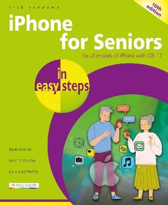 iPhone for Seniors in easy steps: For all models of iPhone with iOS 17 - Nick Vandome - cover