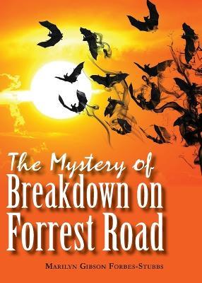 The Mystery of Breakdown on Forrest Road - Marilyn Gibson Forbes-Stubbs - cover